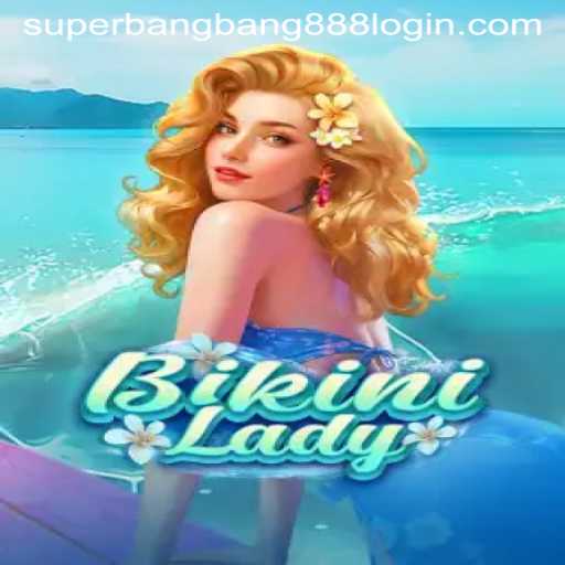Exploring the Exciting World of BikiniLady: A Deep Dive with Superbangbang888
