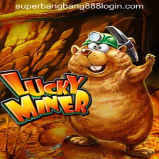 Exploring LuckyMiner: A Deep Dive into the Game and Superbangbang888